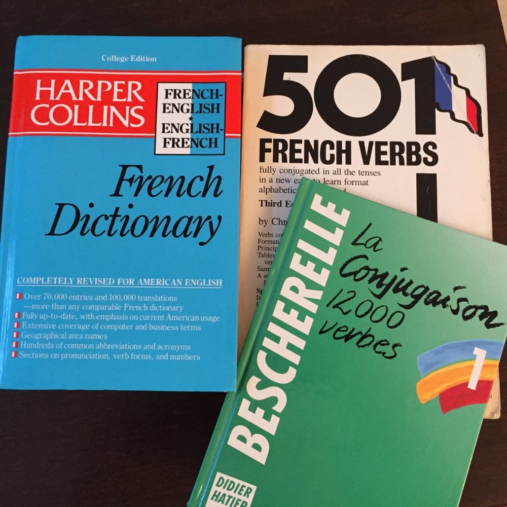 HARPER COLLINS FRENCH DICTIONARY, BARRON'S 501 VERBS, BESCHERELLE 12,000 VERBS.